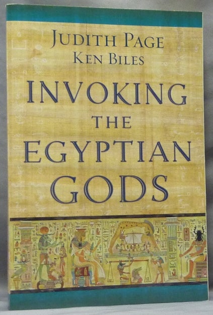 Item #63581 Invoking the Egyptian Gods. Judith PAGE, Ken Biles, Alan Richardson, Ken Biles.
