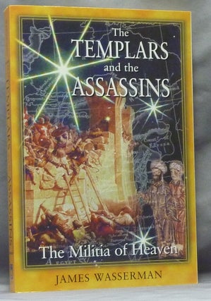 Item #63596 The Templars and the Assassins. The Militia of Heaven; Including In Praise of the New...