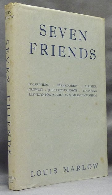 Item #63600 Seven Friends. Louis MARLOW, Louis Wilkinson - Aleister Crowley - related works.