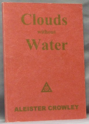 Item #63604 Clouds without Water. Aleister CROWLEY, "Rev. C. Verey"