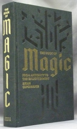 Item #63605 The Book of Magic: From Antiquity to the Enlightenment. Brian P. - Selected...