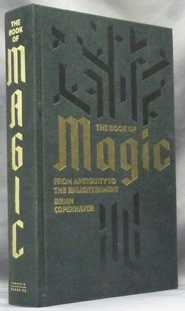 Item #63605 The Book of Magic: From Antiquity to the Enlightenment. Brian P. - Selected COPENHAVER, translated, an Introduction, Notes by.