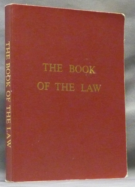 Item #63607 The Book of the Law [technically called Liber AL vel Legis sub Figura CCXX as delivered by XCIII=418 to DCLXVI]. Aleister CROWLEY.