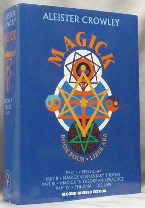 Item #63608 Magick Liber ABA. Book Four Parts I - IV; Liber ABA. Part 1. Mysticism. Part 2...