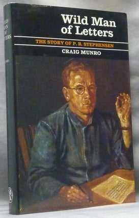 Item #63610 Wild Man of Letters. The Story of P. R. Stephensen. Craig MUNRO, Aleister Crowley -...