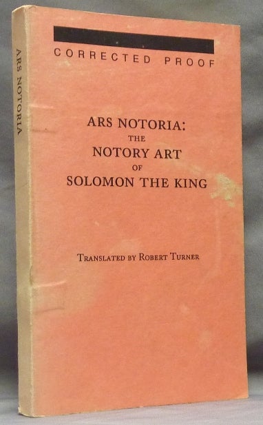 Item #63620 Ars Notoria: The Notory Art of Solomon, Shewing the Cabalistical Key of Magical Operations, The Liberal Sciences, Divine Revelation, and the Art of Memory. Robert TURNER, Apollonius of Tyanaeus.