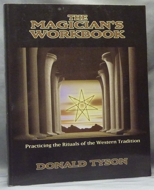 Item #63633 The Magician's Workbook: Practicing the Rituals of the Western Tradition. Donald TYSON.