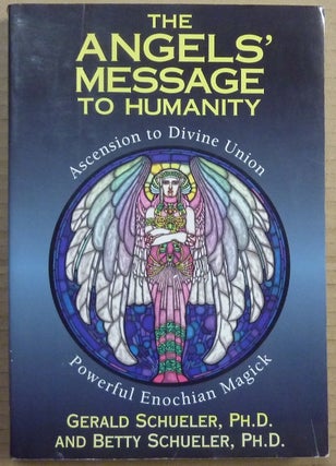 Item #63640 The Angels' Message to Humanity - Powerful Enochian Magick; Ascension to Divine...