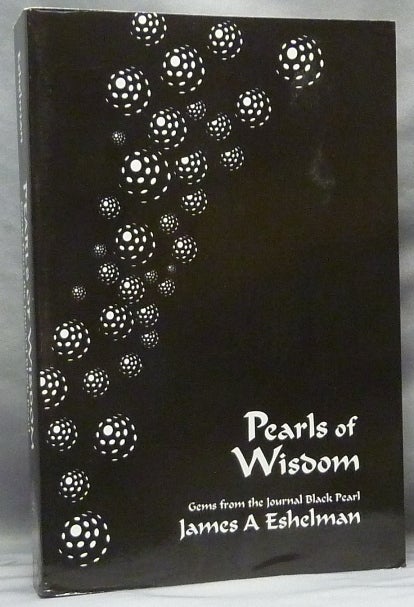 Item #63642 Pearls of Wisdom. Gems from the Journal Black Pearl. James A. ESHELMAN, Aleister Crowley: related works.