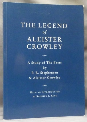 Item #63645 The Legend of Aleister Crowley. A Study of the Facts. P. R. STEPHENSEN, Aleister...
