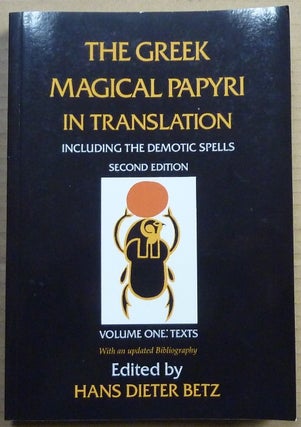Item #63646 The Greek Magical Papyri in Translation. Including the Demotic Spells. Volume 1:...
