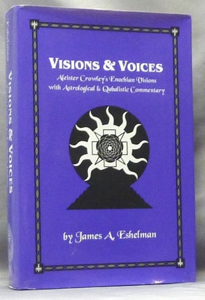 Item #63654 Visions & Voices. Aleister Crowley's Enochian Visions with Astrological and...
