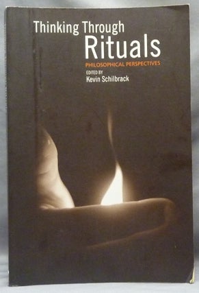 Item #63663 Thinking Through Rituals. Kevin - SCHILBRACK, contributors