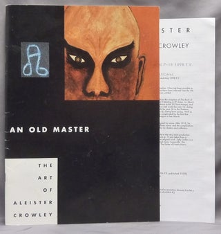 Item #63677 An Old Master. The Art of Aleister Crowley + Separate 'Exhibit Guide'. Aleister...
