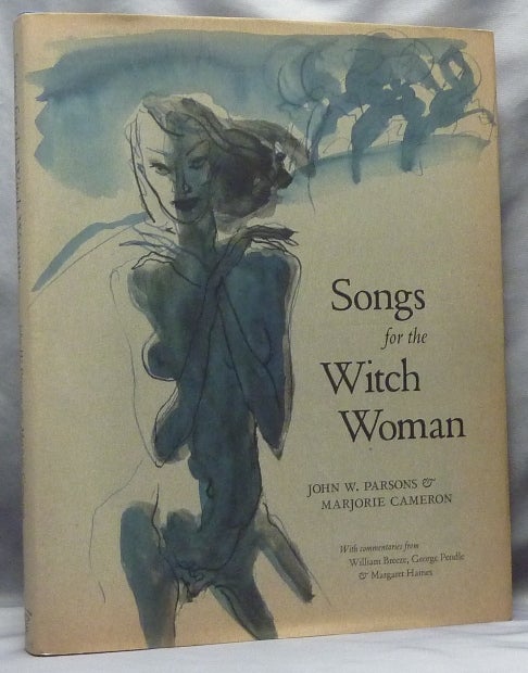 Item #63678 Songs for the Witch Woman. John W. PARSONS, Marjorie Cameron, George Pendle William Breeze, Margaret Hainesy, Marjorie Cameron., Jack.
