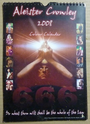 Item #63691 Aleister Crowley 2008 Colour Calendar. Illuminating Shadows, Aleister Crowley related