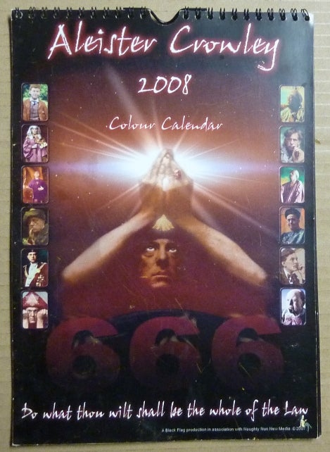 Item #63691 Aleister Crowley 2008 Colour Calendar. Illuminating Shadows, Aleister Crowley related.