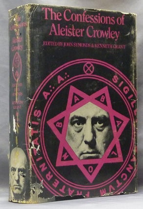 Item #63692 The Confessions of Aleister Crowley: An Autohagiography. Aleister CROWLEY, John...
