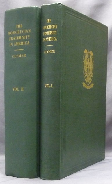 Item #63704 The Rosicrucian Fraternity in America ( 2 Volumes ). Dr. R. Swinburne CLYMER.
