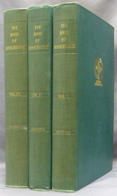 Item #63705 The Book of Rosicruciæ [ The Book of Rosicruciae ] 3 Volumes. R. Swinburne CLYMER.