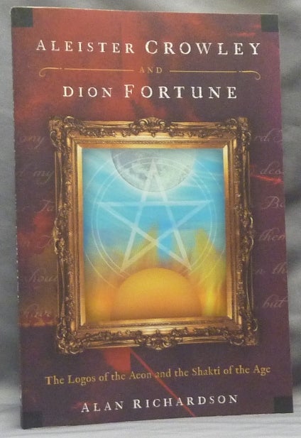 Item #63733 Aleister Crowley and Dion Fortune. The Logos of the Aeon and the Shakti of the Age. Dion Fortune, Aleister Crowley: related works.