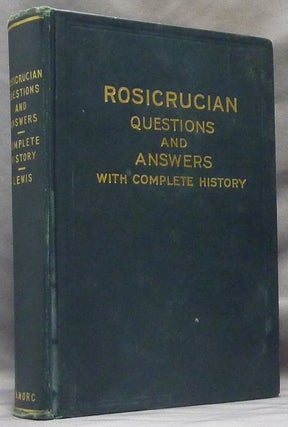 Item #63734 Rosicrucian Questions and Answers, With Complete History of the Rosicrucian Order....