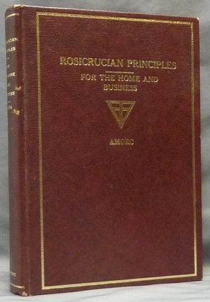 Item #63736 Rosicrucian Principles for the Home and Business (Rosicrucian Library Volume II). H....