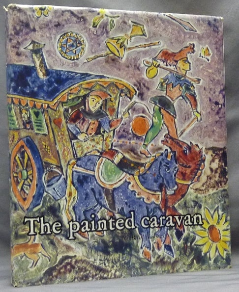 Item #63739 The Painted Caravan: A Penetration into the Secrets of the Tarot Cards. Basil Ivan RÁKÓCZI, Basil RAKOCZI.