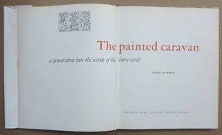 The Painted Caravan: A Penetration into the Secrets of the Tarot Cards.