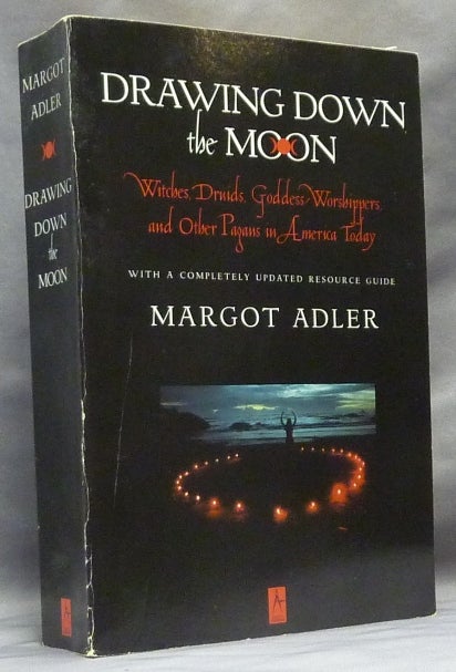 Item #63742 Drawing Down the Moon: Witches, Druid, Goddess-Worshippers, and Other Pagans in America Today. Margot ADLER.