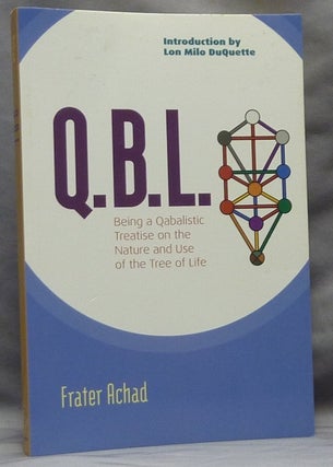 Item #63745 Q.B.L. [ QBL ] or The Bride's Reception. Being a Qabalistic Treatise on the Nature...