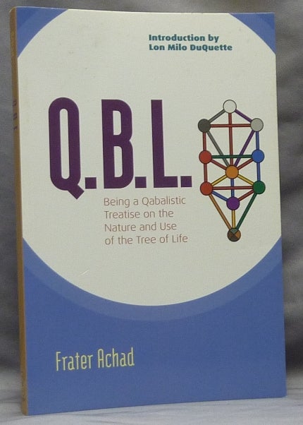 Item #63745 Q.B.L. [ QBL ] or The Bride's Reception. Being a Qabalistic Treatise on the Nature and Use of the Tree of Life. Frater New ACHAD, Lon Milo Duquette, Charles Stansfeld Jones.