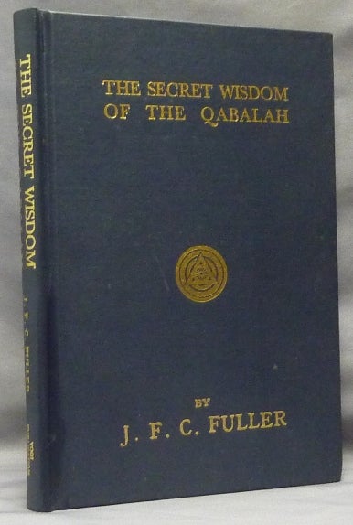 Item #63754 The Secret Wisdom of the Qabalah. A Study in Jewish Mystical Thought. J. F. C. FULLER, Aleister Crowley related.