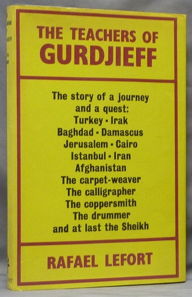 Item #63761 The Teachers of Gurdjieff. G. I. GURDJIEFF, Rafael LEFORT, George Ivanovich Gurdjieff On G. I. Gurdjieff.