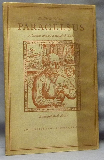 Item #63793 Paracelsus. A Genius Amidst a Troubled World, A short essay on the Life and the Main Works of this Great Physician, Scientist and Philosopher; [ A Biographical Essay ]. Paracelsus, Basilio de Telepnef., M. D. J. Strebel, Paracelsus on Philippus Theophastus Bombast of Hohenheim.