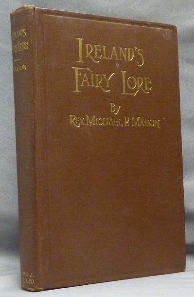 Item #63795 Ireland's Fairy Lore. Irish Fairy Lore, Rev. Michael P. MAHON.