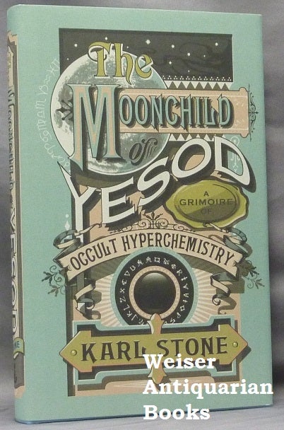 Item #63806 The Moonchild of Yesod. A Grimoire of Occult Hyperchemistry, or Typhonian Sex Magick. Karl - Signed STONE.