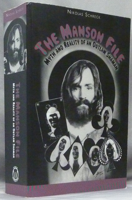 Item #63873 The Manson File. Myth and Reality of an Outlaw Shaman. Nikolas SCHRECK, Charles Manson.