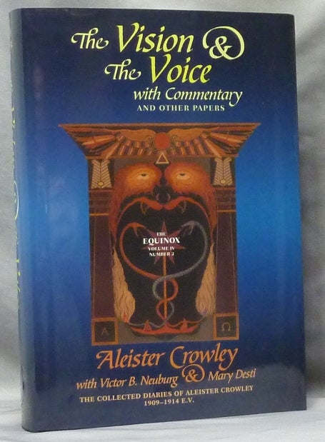 Item #63884 The Vision and the Voice. With Commentary and Other Papers. The Equinox Vol. IV, Number II.; The Collected Diaries of Aleister Crowley. Volume II. 1909 - 1914 E.V. Aleister CROWLEY, With Victor B. Neuburg, Mary Desti.