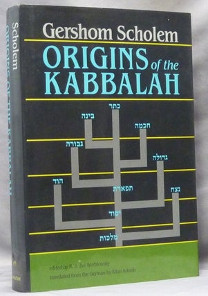 Item #63892 Origins of the Kabbalah. Gershom SCHOLEM, Allan Arkush. Edited, a, R. J. Zwi Werblowsky