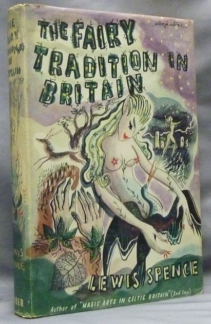Item #63902 The Fairy Tradition in Britain. Fairies, Lewis SPENCE.