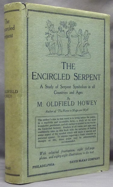 Item #63904 The Encircled Serpent. A Study of Serpent Symbolism in all Countries and Ages. Serpent Symbolism, M. Oldfield HOWEY.