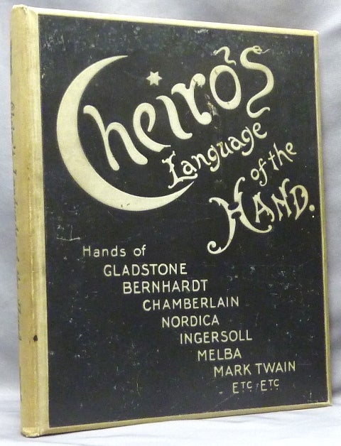 Item #63911 Cheiro's Language of the Hand: A Complete Practical Work on the Sciences of Cheirognomy and Cheiromancy containing the System and Experience of Cheiro. CHEIRO Inscribed, signed by, Count Louis Harmon.