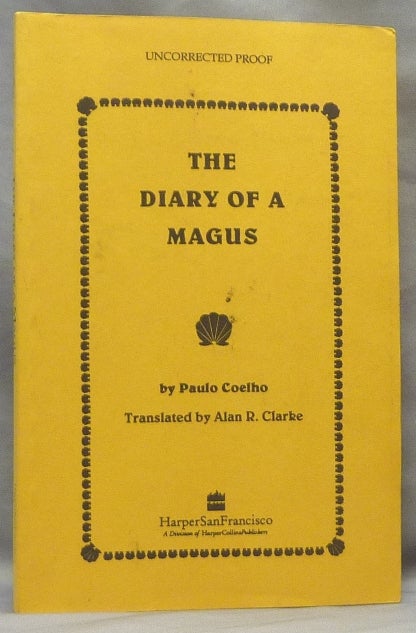 Item #63954 The Diary of a Magus, The Road to Santiago [ Uncorrected "Proof Copy" ]. Paulo COEHLO, Alan R. Clark.