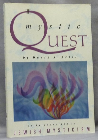 Item #63957 The Mystic Quest. An Introduction to Jewish Mysticism. David S. ARIEL.