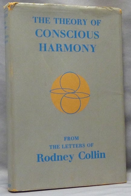 Item #63965 The Theory of Conscious Harmony. From the Letters of Rodney Collin. Rodney COLLIN.