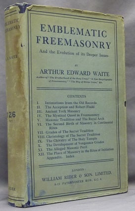 Item #63972 Emblematic Freemasonry. And the Evolution of its Deeper Issues. Arthur Edward WAITE