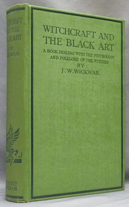 Item #63992 Witchcraft and the Black Art: A Book Dealing with the Psychology and Folklore of the...