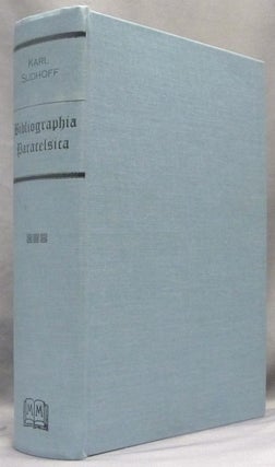 Item #64002 Bibliographia Paracelsica. Besprechung der unter Theophast von Hohenheim's Namen...