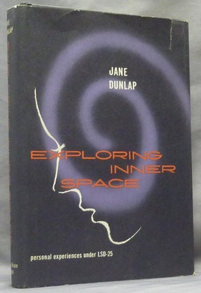 Item #64004 Exploring Inner Space, Personal Experiences under LSD-25. Jane DUNLAP, Dr. Robert S....